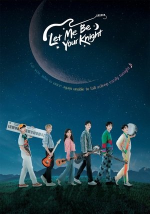 Let Me Be Your Knight (2021 2022)