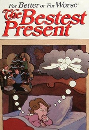 For Better or for Worse The Bestest Present (1985)