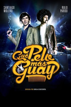 Que pelo mas guay (2012)