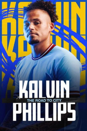Kalvin Phillips The Road to City (2023)