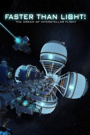 Faster Than Light: The Dream of Interstellar Flight (2017)