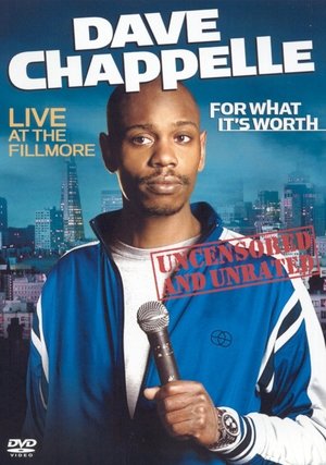 Dave Chappelle: For What Its Worth (2004)