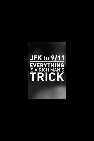 JFK to 911 Everything Is a Rich Mans Trick (2014)