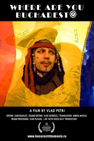 Where Are You Bucharest (2014)