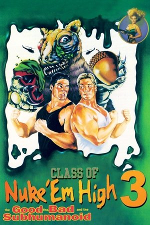 Class of Nuke Em High Part 3: The Good, the Bad and the Subhumanoid (1994)