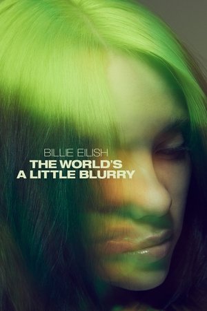 Billie Eilish: The Worlds a Little Blurry (2021)