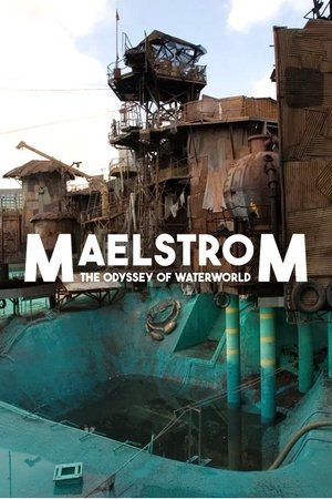 Maelstrom The Odyssey of Waterworld (2018)