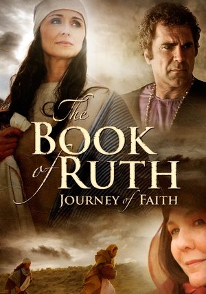 The Book of Ruth: Journey of Faith 2009