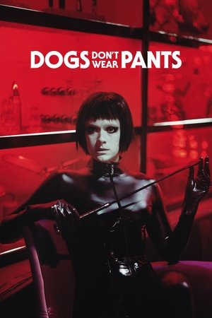 Dogs Dont Wear Pants (2019)