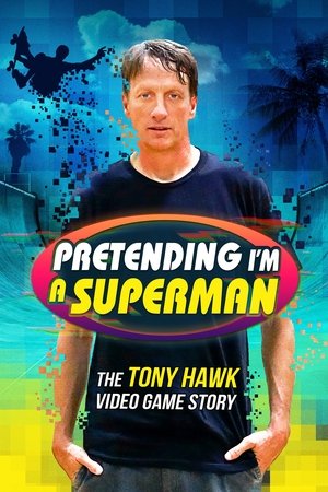 Pretending Im a Superman The Tony Hawk Video Game Story (2020)
