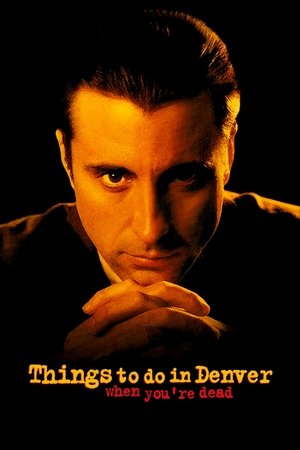 Things to Do in Denver When Youre Dead (1995)