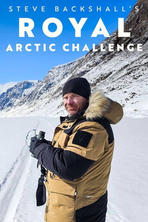 Steve Backshalls Royal Arctic Challenge (2025)