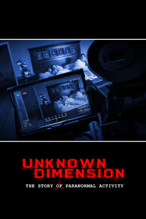 Unknown Dimension The Story of Paranormal Activity (2021) Poster