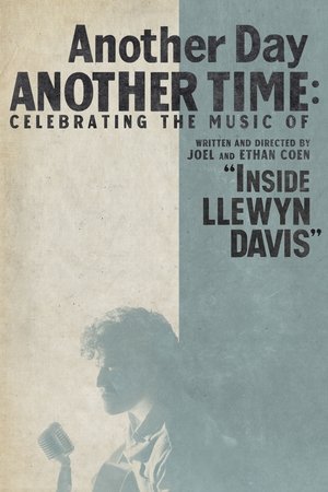 Another Day, Another Time Celebrating the Music of Inside Llewyn Davis (2013)