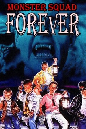 Monster Squad Forever (2007)
