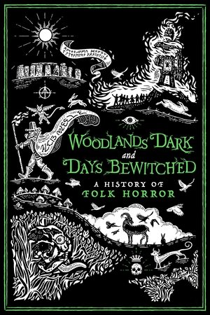 Woodlands Dark and Days Bewitched A History of Folk Horror (2021)