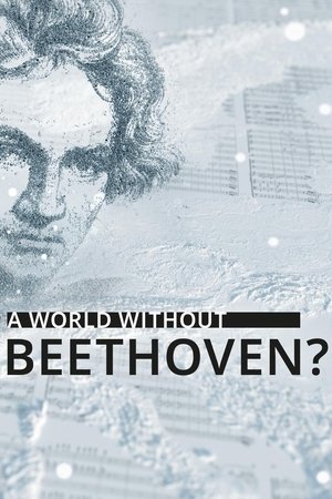 A World Without Beethoven (2020)