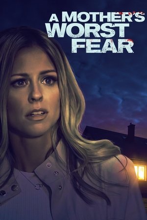A Mothers Greatest Fear (2018)
