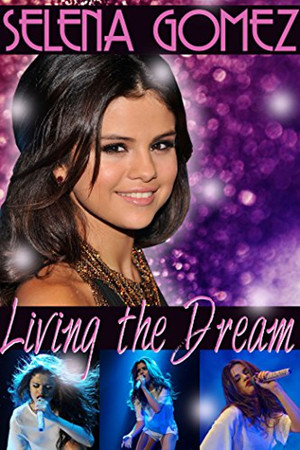 Selena Gomez Living the Dream (2014)