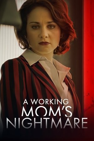 A Working Moms Nightmare (2019)