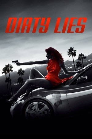 Dirty Lies (2016) Poster