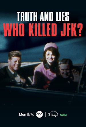 Truth and Lies: Who Killed JFK? (2025)