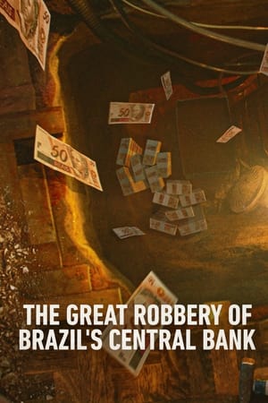 Hei$t: The Great Robbery of Brazils Central Bank (2022)
