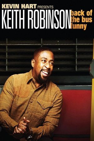 Kevin Hart Presents: Keith Robinson Back of the Bus Funny (2014)