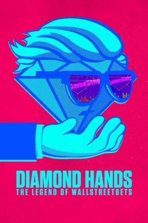 Diamond Hands The Legend of WallStreetBets (2022)