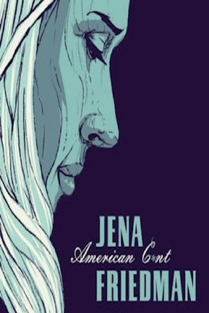 Jena Friedman American Cunt (2016)