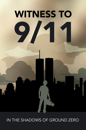 Witness to 911 In the Shadows of Ground Zero (2020)