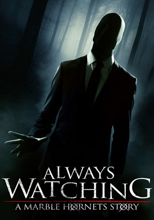 Always Watching: A Marble Hornets Story (2015)