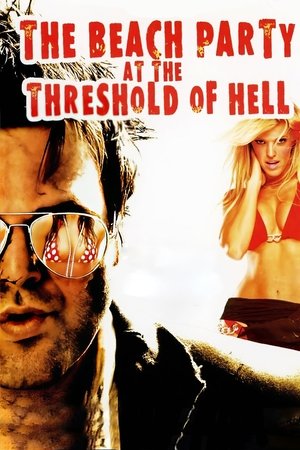 The Beach Party at the Threshold of Hell (2006)