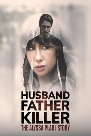 Husband, Father, Killer The Alyssa Pladl Story (2024)