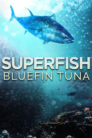 Superfish Bluefin Tuna (2012) Poster