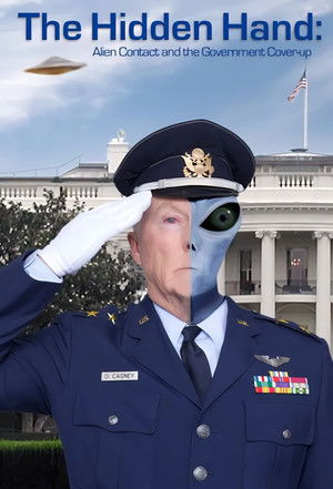 The Hidden Hand: Alien Contact and the Government CoverUp (2013)