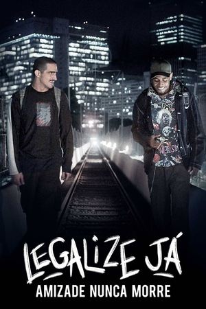 Legalize Ja Amizade Nunca Morre (2017)