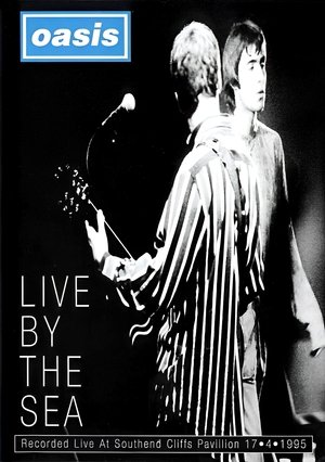 Oasis: Live by the Sea (1995)