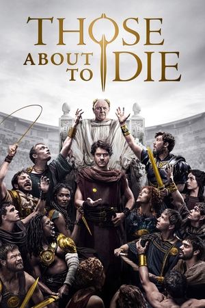 Those About to Die (2024-)