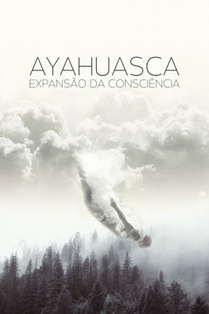 Ayahuasca, Expansao da Consciencia (2018)