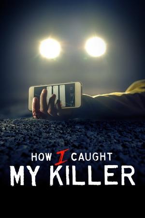 How I Caught My Killer (2023)