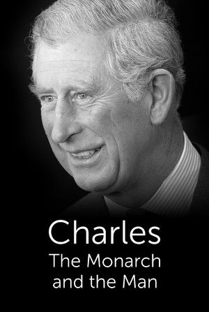 Charles The Monarch and the Man (2022)