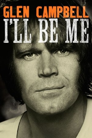 Glen Campbell: Ill Be Me (2014)