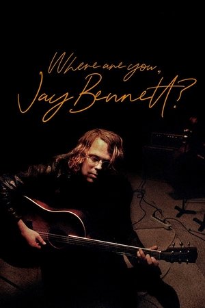 Where Are You, Jay Bennett (2021)