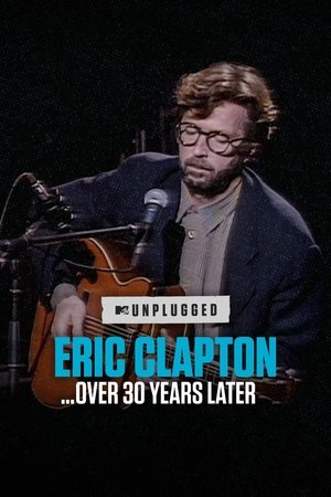 Eric Clapton Unplugged Over 30 Years Later (2025) Poster