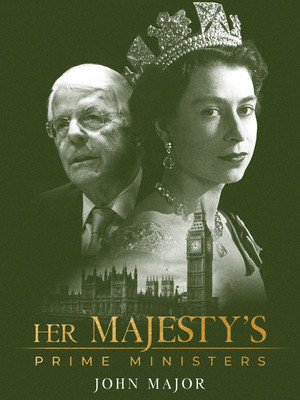 Her Majestys Prime Ministers John Major (2023)