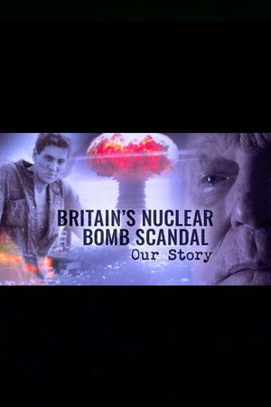 Britains Nuclear Bomb Scandal Our Story (2024)