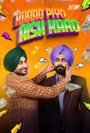 Khaao Piyo Aish Karo (2022)