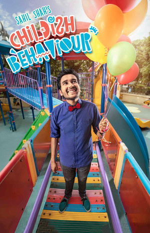 Sahil Shah: Childish Behaviour (2018)
