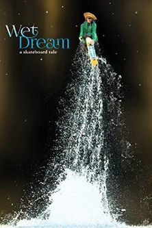 Wet Dream A Skateboard Tale (2014)